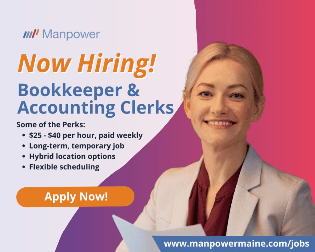 Bookkeepers & Accounting Clerks

Pay: $25-40 per hour (based on experience)

Location: Positions available throughout Maine

Assignment Length: 4+ months (potential through June 2025)

We have immediate openings for Bookkeepers & Accounting Clerks throughout Maine. While we have focused openings in Wells, Calais, Fairfield, Bangor, and Presque Isle our client is open to offering hybrid work options which will open these positions to candidates living anywhere in the state.

Why this role? This is a unique opportunity to contribute to the success of a large educational system during an exciting period of growth and transition. You will work closely with experienced professionals and have the opportunity to not only maintain financial continuity but also test and audit new billing software.

 Perks:
$25-40 per hour based on experience
Excellent opportunity to work with a large state-run organization
Flexible schedule depending on workload
Hybrid location options
Chance to work in state-of-the-art, system focused software
Long-term, temporary assignment
Responsibilities:
Accounts Payable (AP) processing and support
Procurement support
Journal entries
Fixed asset accounting
Other general bookkeeping tasks as needed
Testing new software and notifying project leads of any findings
Qualifications we are looking for:
Varying levels of experience between 2-10 years
Attention to detail & accuracy
Strict adherence to confidentiality
Professional demeanor
If you are interested in learning more or being considered for these Bookkeeper & Accounting Clerk positions, please contact us using any of the following methods:

Apply Online: see below

Call or Text ‘BOOKKEEPERS’ to 207-622-1535

Email: augusta.me@manpower.com